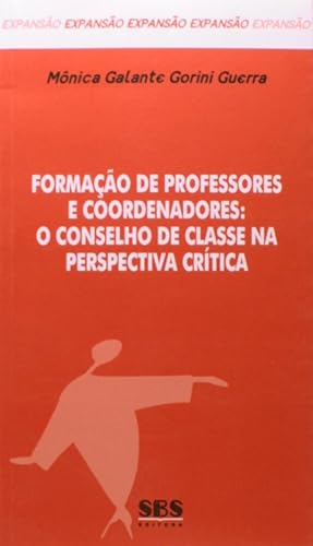 Formação de Professores e Coordenadores. Conselho de Classe na Perspectiva Crítica