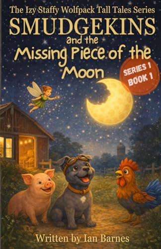 Smudgekins And The Missing Piece Of The Moon: Izy Staffy Wolfpack Tall Tales Series - Book 1