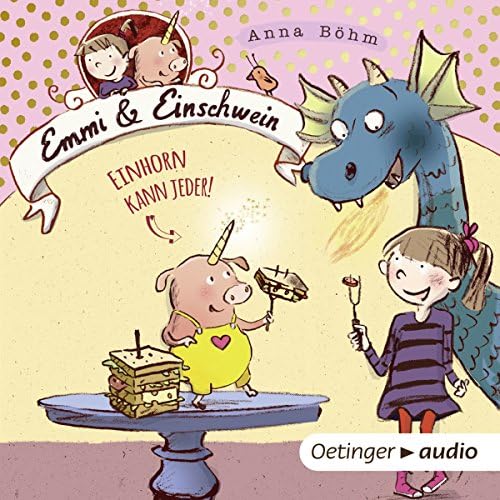 Einhorn kann jeder! (Emmi & Einschwein 1) - Anna B&ouml;hm