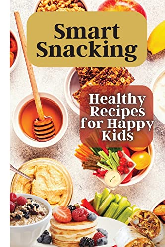 Smart Snacking: This book is filled with delicious and nutritious