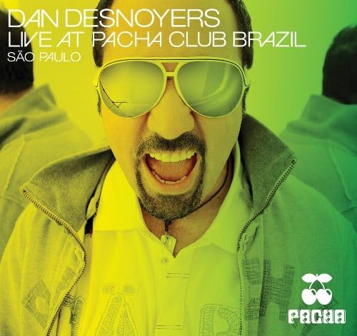 Dan Desnoyers Live at Pacha Club Brazil Daniel Desnoyers and Various Artists