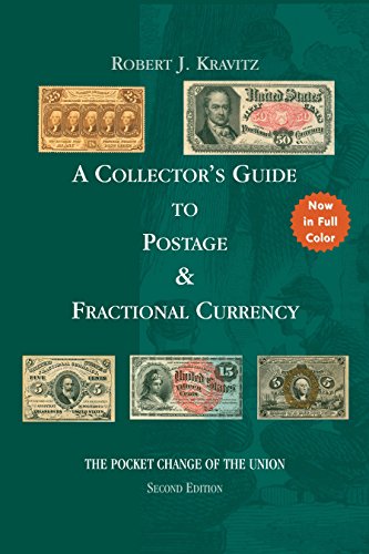 A COLLECTOR’S GUIDE TO POSTAGE & FRACTIONAL CURRENCY: THE POCKET CHANGE OF THE UNION