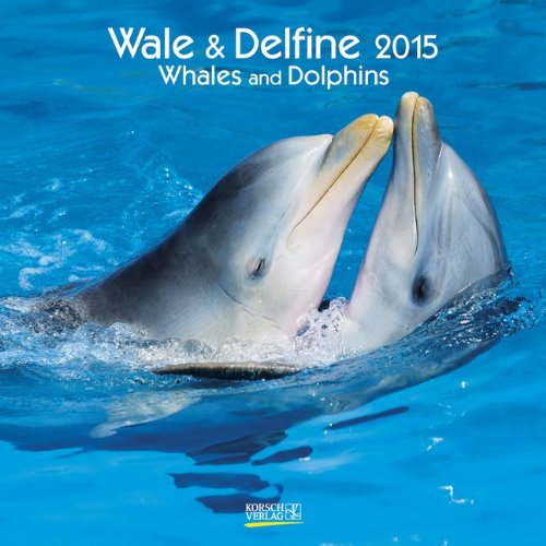 Wale und Delfine 2015: Broschürenkalender mit Ferienterminen Wale und Delfine 2015: Broschürenkalender mit Ferienterminen