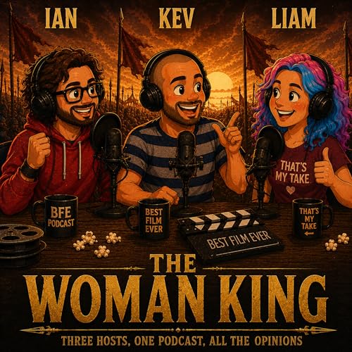 Episode 334 - The Woman King (w/ BFF of the BFE: Juleen)