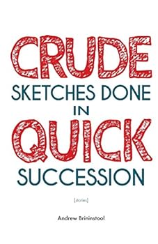 Paperback Crude Sketches Done in Quick Succession Book