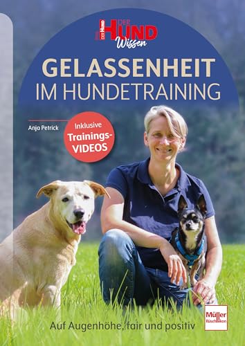 Gelassenheit im Hundetraining: Auf Augenhöhe, fair und positiv