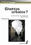  Ghettos urbains ?: La sécurisation aux États-Unis et en France (Géographie sociale) (French Edition)