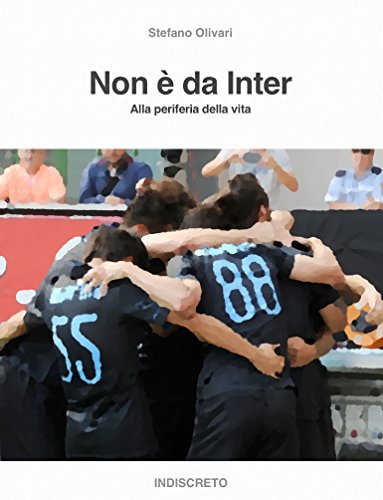 Non è da Inter - Alla periferia della vita