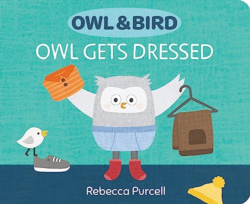 Owl Gets Dressed (Owl & Bird)