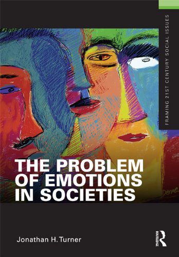 The Problem of Emotions in Societies (Framing 21st Century Social Issues)