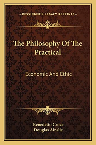 The Philosophy Of The Practical: Economic And Ethic