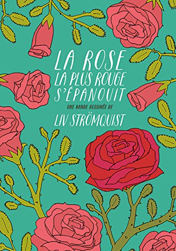 La rose la plus rouge s'épanouit