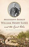 Mississippi Bishop William Henry Elder and the Civil War