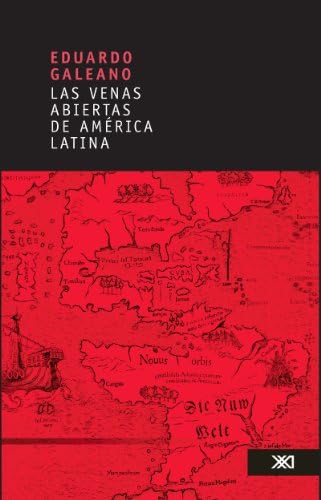 Las venas abiertas de América Latina (Spanish Edition)