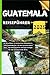 Guatemala Reiseführer: Ihr Reiseführer zu kulturellen Höhepunkten, Sehenswürdigkeiten, die man gesehen haben muss, Top-Unterkünften und Expertentipps ... Reise. (Reise mit uns - Reiseführerserie) Kultur und günstig Kaufen-Guatemala Reiseführer: Ihr Reiseführer zu kulturellen Höhepunkten, Sehenswürdigkeiten, die man gesehen haben muss, Top-Unterkünften und Expertentipps ... Reise. (Reise mit uns - Reiseführerserie)