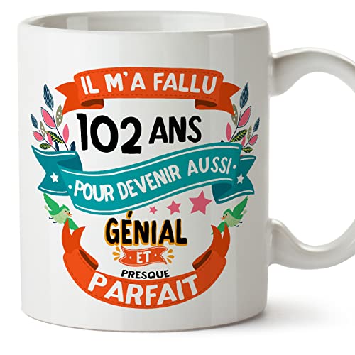 MUGFFINS Tazas 102 Cumpleaños - En Francés - Il m'a fallu 102 ans pour devenir aussi geniale - 11 oz - Regalo original y divertido