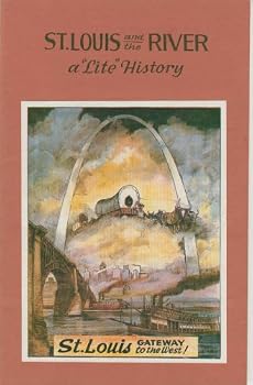 Paperback St. Louis and the River: A "Lite" History Book