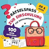 Mein großes Rätselbuch zur Einschulung ab 6 – Lustige Denkspiele & Knobelaufgaben: Rätselspaß auf 100 Seiten – Perfekt für Schulanfänger: Fördert ... Logik & Spaß am Lernen (German Edition) B0F5NYRWFH Book Cover