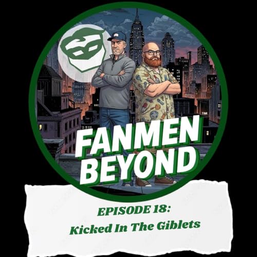 FANMEN Beyond: Episode 18: Kicked In the Giblets Podcast Por  arte de portada