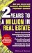 2 Years to a Million in Real Estate