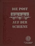 bahnpostwagen h0  Die Post auf der Schiene - 150 Jahre Bahnpost in Deutschland. Mit 4 original Briefmarken der Serie\