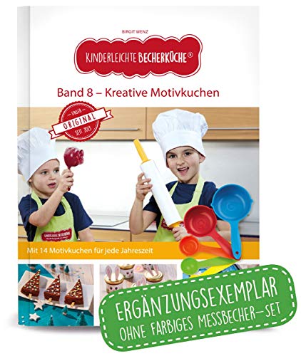 Preisvergleich Produktbild Becherküche® Band 8: Kreative Motivkuchen / Ergänzungsexemplar ohne Becherset / Mit Motivkuchen für jede Jahreszeit [Deutsch]