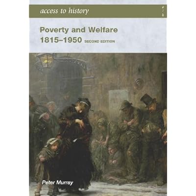 Access to History: Poverty and Welfare 1815-1950
