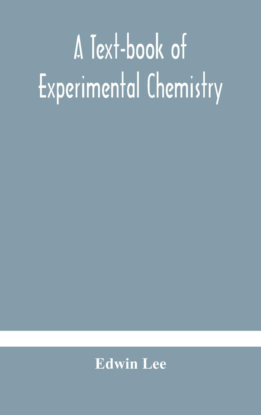 A Text-Book Of Experimental Chemistry (With Descriptive Notes For Students Of General Inorganic Chemistry