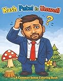 Kash Patel is Unwell: A Common Sense Coloring Book (The Cabinet Kooks)