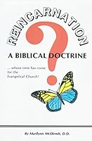 Reincarnation - A Biblical Doctrine?: Whose Time Has Come for the Evangelical Christian 0962395315 Book Cover