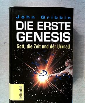 Hardcover Die erste Genesis, Gott, die Zeit und der Urknall [German] Book