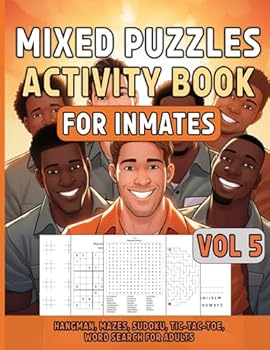 Mixed Puzzles Activity Book For Inmates Vol 5:: Fun Activities For Adults Including Hangman, Mazes, Sudoku, Tic Tac Toe, Word Search, Challenging ... For Men In Jail, Relaxing Variety Puzzle Book