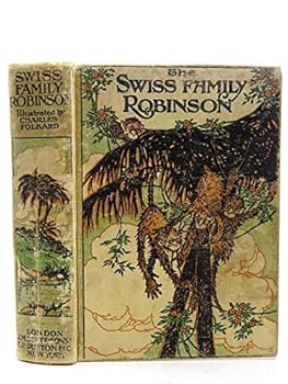 The Swiss Family Robinson (Edited By William H. G. Kingston)