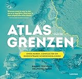 Atlas van de grenzen: over muren, conflicten en onzichtbare...