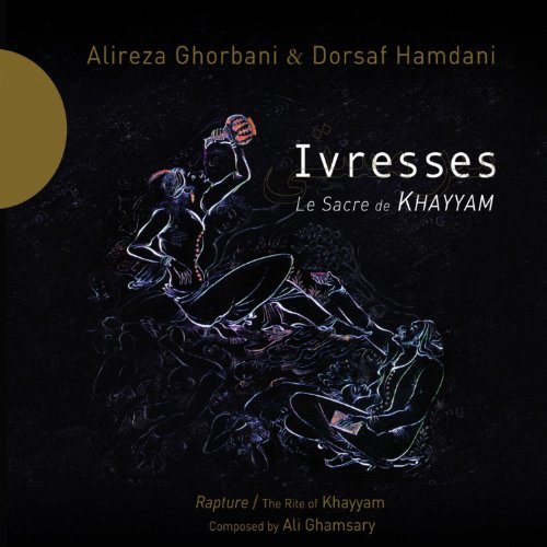 Ivresses - le Sacre de Khayyam