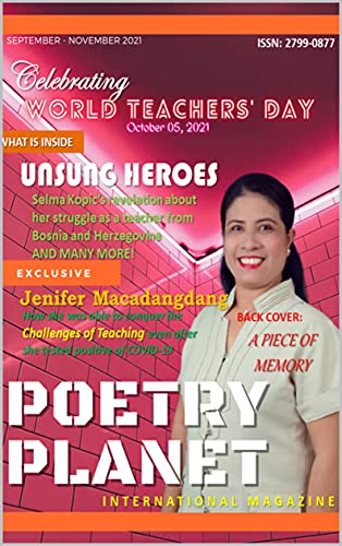 POETRY PLANET INTERNATIONAL MAGAZINE (September-November 2021 issue): Unsung heroes(Tribute to Educators) (English Edition)