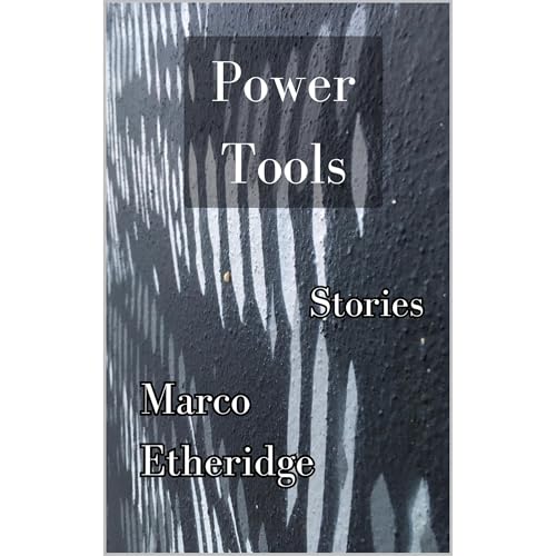 Power Tools by Marco Etheridge episode artwork