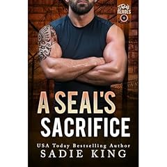 A SEAL's Sacrifice Audiobook By Sadie King cover art
