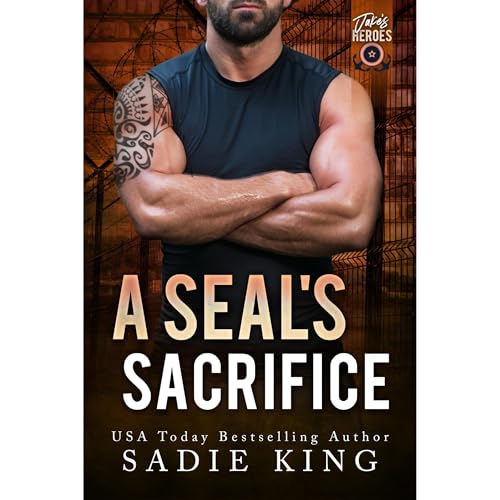 A SEAL's Sacrifice Audiobook By Sadie King cover art