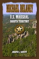 Michael Delaney: U.S. Marshal Dakota Territory 1603864598 Book Cover