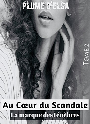 Télécharger Au coeur du scandale: La marque des ténèbres Gratuit