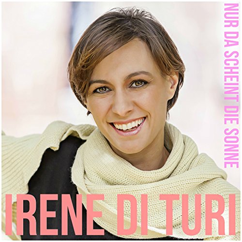 Play Nur Da Scheint Die Sonne by Irene Di Turi on Amazon Music