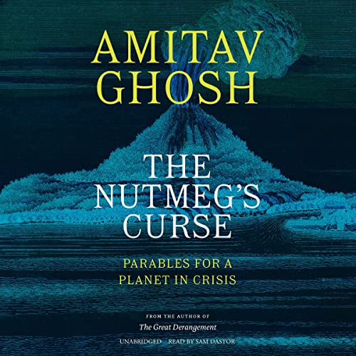 The Nutmeg's Curse by Amitav Ghosh episode artwork