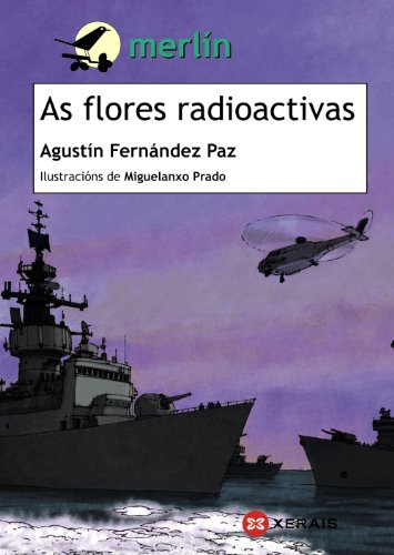 As flores radioactivas (INFANTIL E XUVENIL - MERLÍN - De 11 anos en diante)
