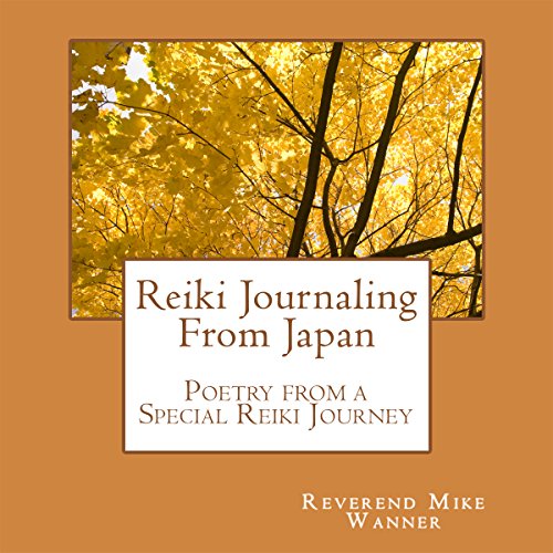 Reiki Journaling From Japan: Poetry from a Special Reiki Journey by Reverend Mike Wanner episode artwork
