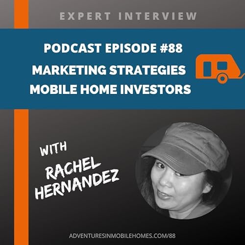 #88: Expert Interview - Marketing Strategies for Mobile Home Investors