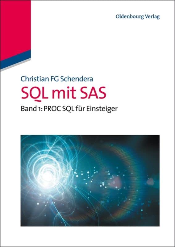 SQL mit SAS: Band 1: PROC SQL für Einsteiger