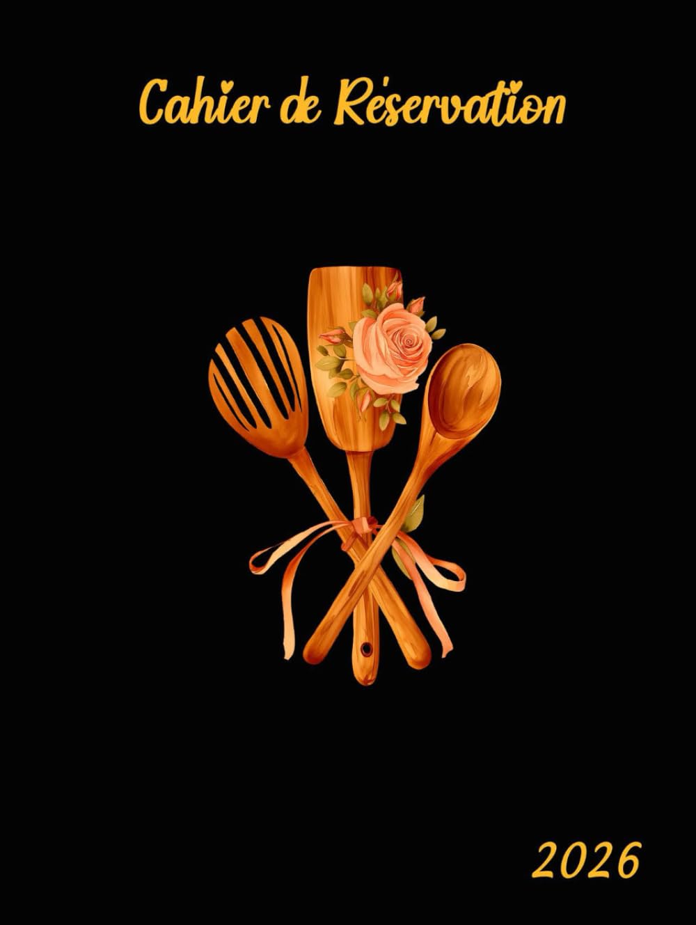 Cahier de Reservation Restaurant 2026: Agenda 2026 Journalier A4 Réservation Restaurant, et Activités Similaires