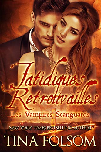 Télécharger Fatidiques Retrouvailles (Les Vampires Scanguards) PDF