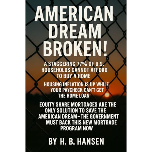 AMERICAN DREAM BROKEN: 77% of Americans Are Priced Out! Audiobook By H. B. Hansen cover art